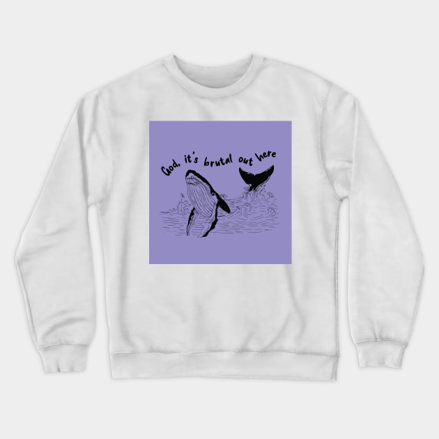 God, it's brutal out here Crewneck Sweatshirt by FlashmanBiscuit